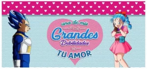 Plantillas para tazas de Dragonball para San Valentín - Una de mis más grandes debilidades es tu amor